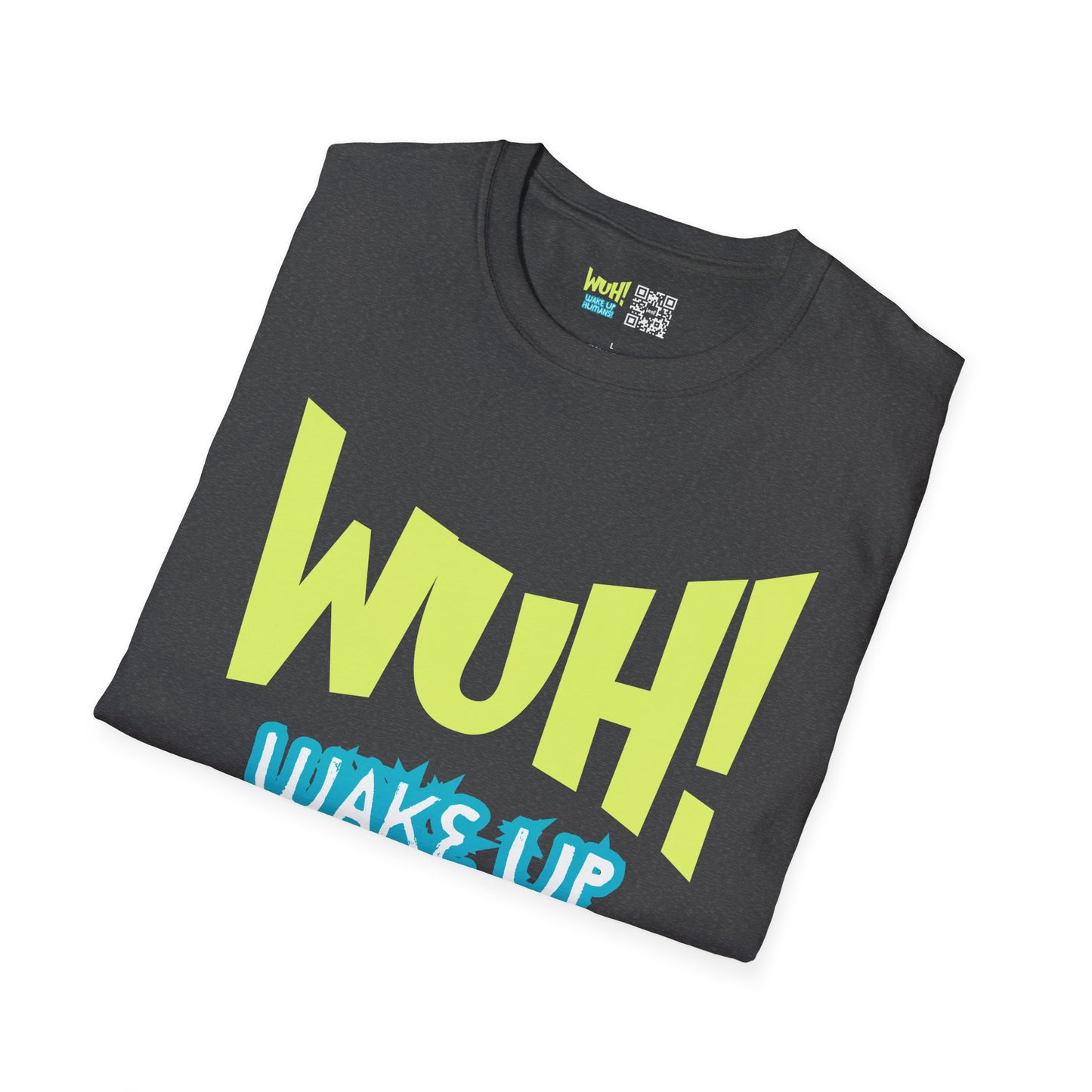 WUH! Wake Up Humans Official Brand T-Shirt